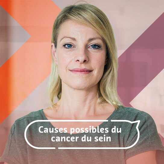 Le portrait d’une femme blonde qui sourit et un titre dans une bulle de dialogue qui demande : « Quelles sont les causes du cancer du sein? »