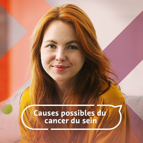 Le portrait d’une jeune femme aux cheveux roux et un titre dans une bulle qui demande : « Quelles sont les causes du cancer du sein? »