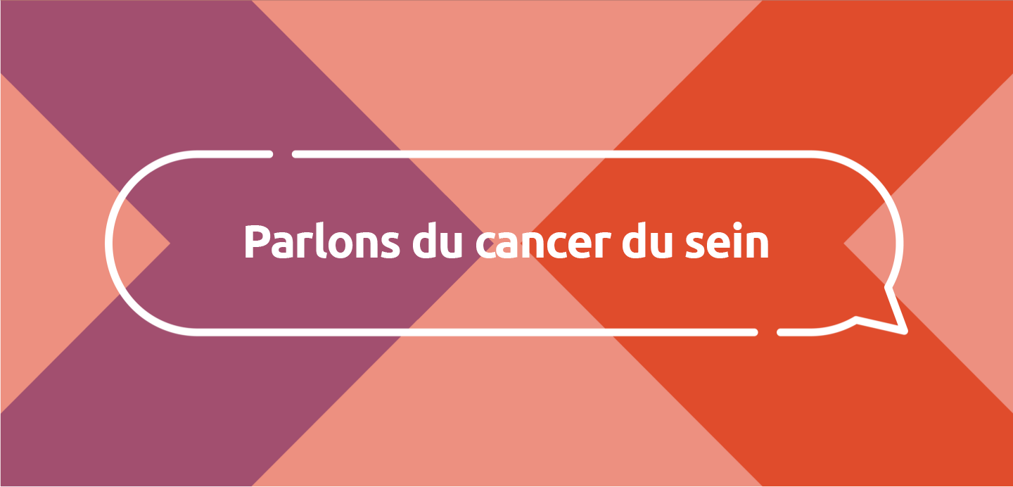 Parlons du cancer du sein