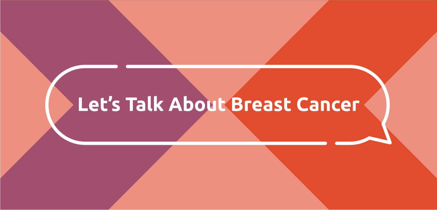 Let's talk about breast cance