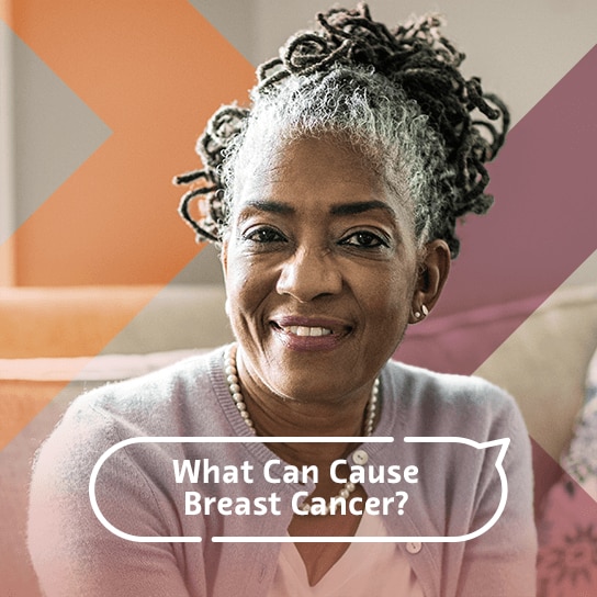 A portrait of a woman in her fifties with a big smile and a title in a speech bubble that asks, "What causes breast cancer?"